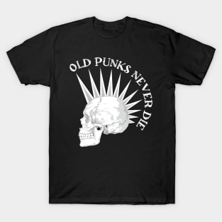 Old Punks Never Die - v2 T-Shirt